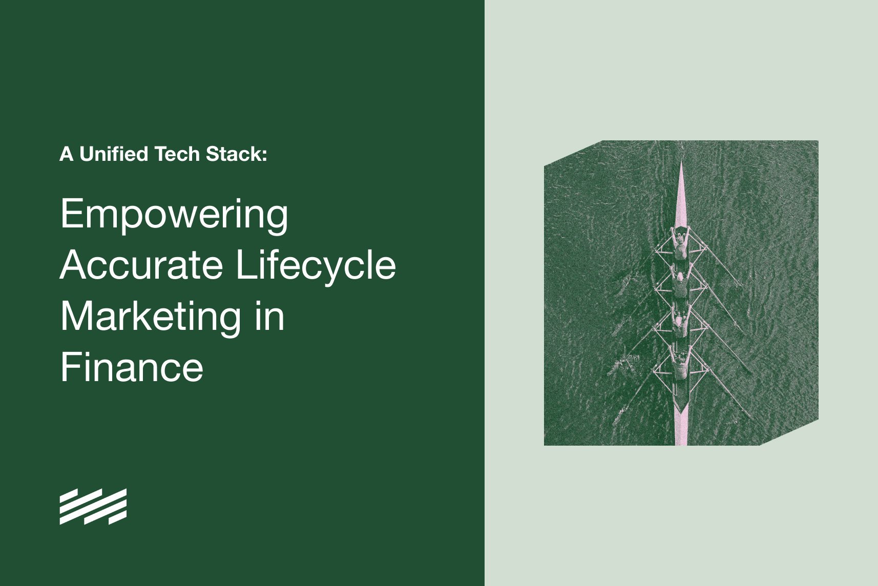 How A Unified Tech Stack Empowers Accurate Lifecycle Marketing In Finance