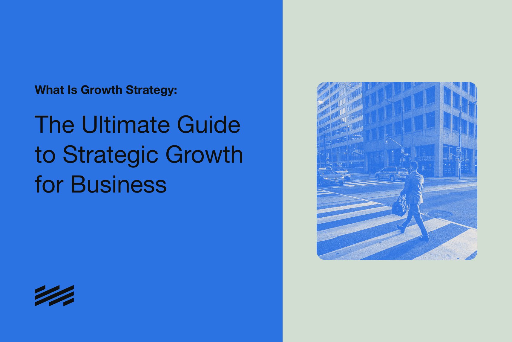 What Is Growth Strategy? A Guide to Strategic Growth in Business